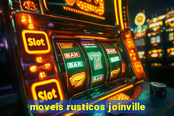 moveis rusticos joinville